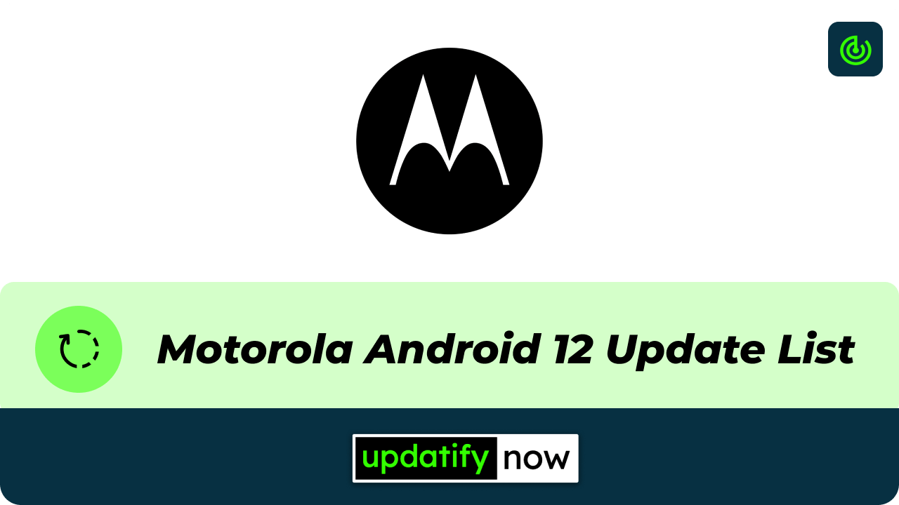 Motorola Android 12 Update list