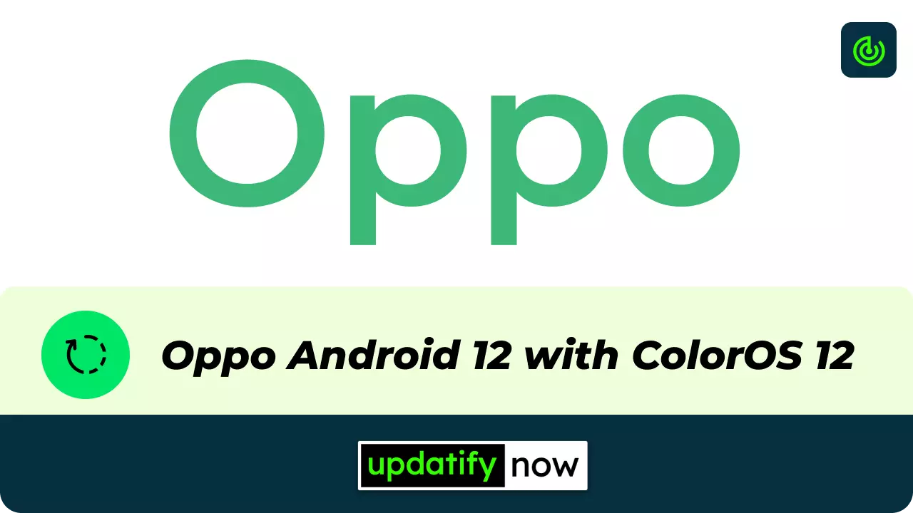Oppo Android 12 with ColorOS 12 update list - eligible devices