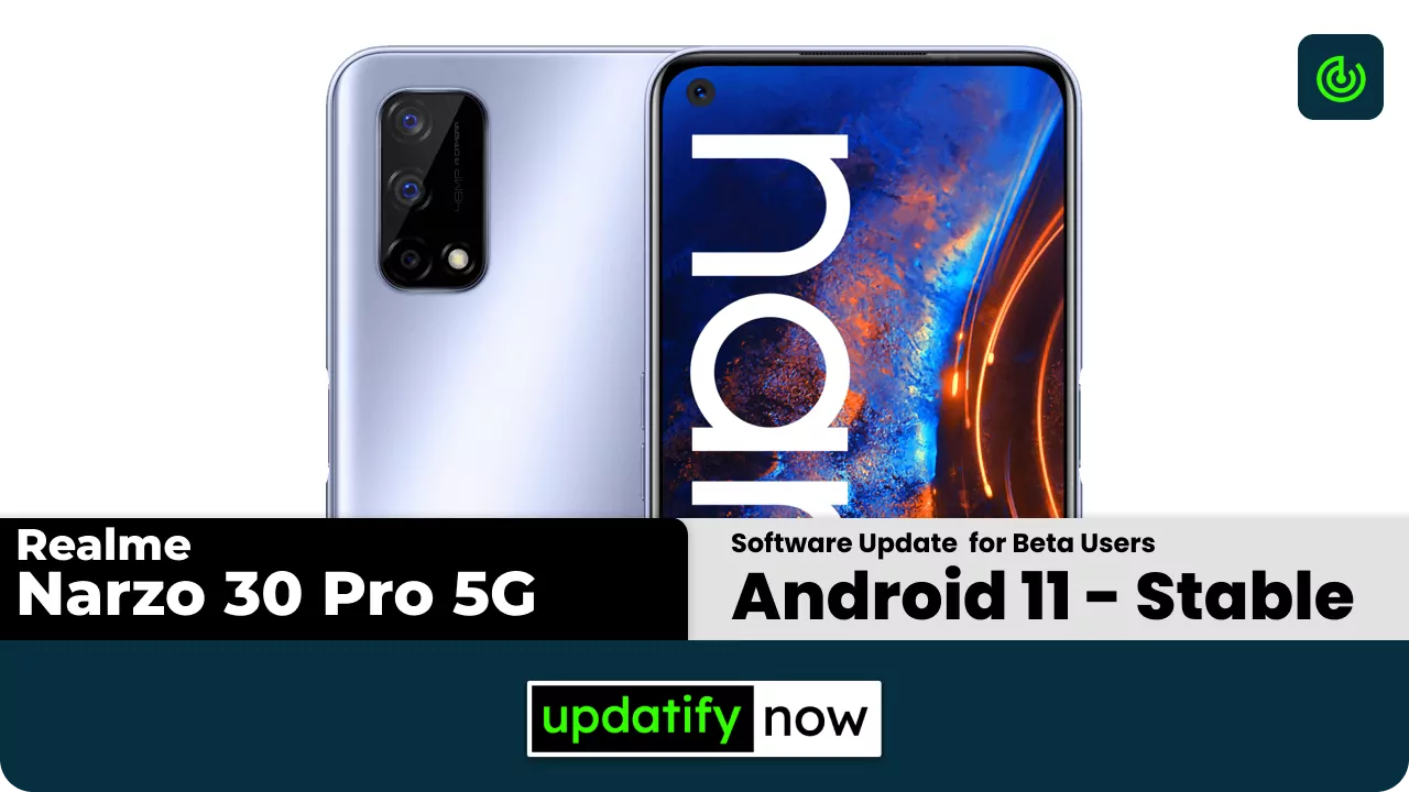 Realme Narzo 30 Pro 5G Android 11 Stable Update for Beta User