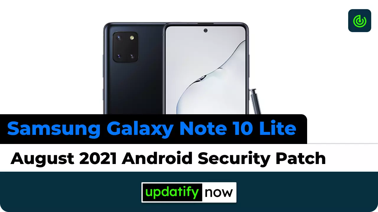 Samsung Galaxy Note 10 lite August 2021 Android Security Patch