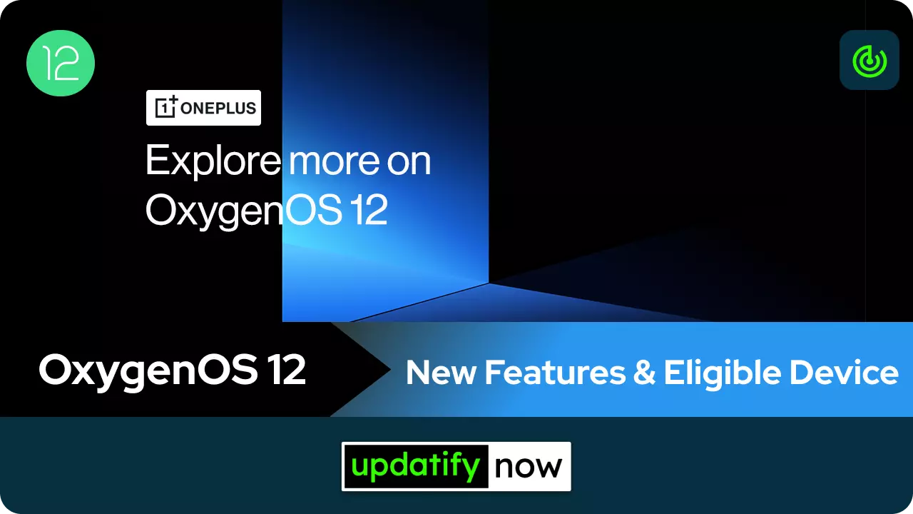 OxygenOS 12 New Features & Eligible Devices