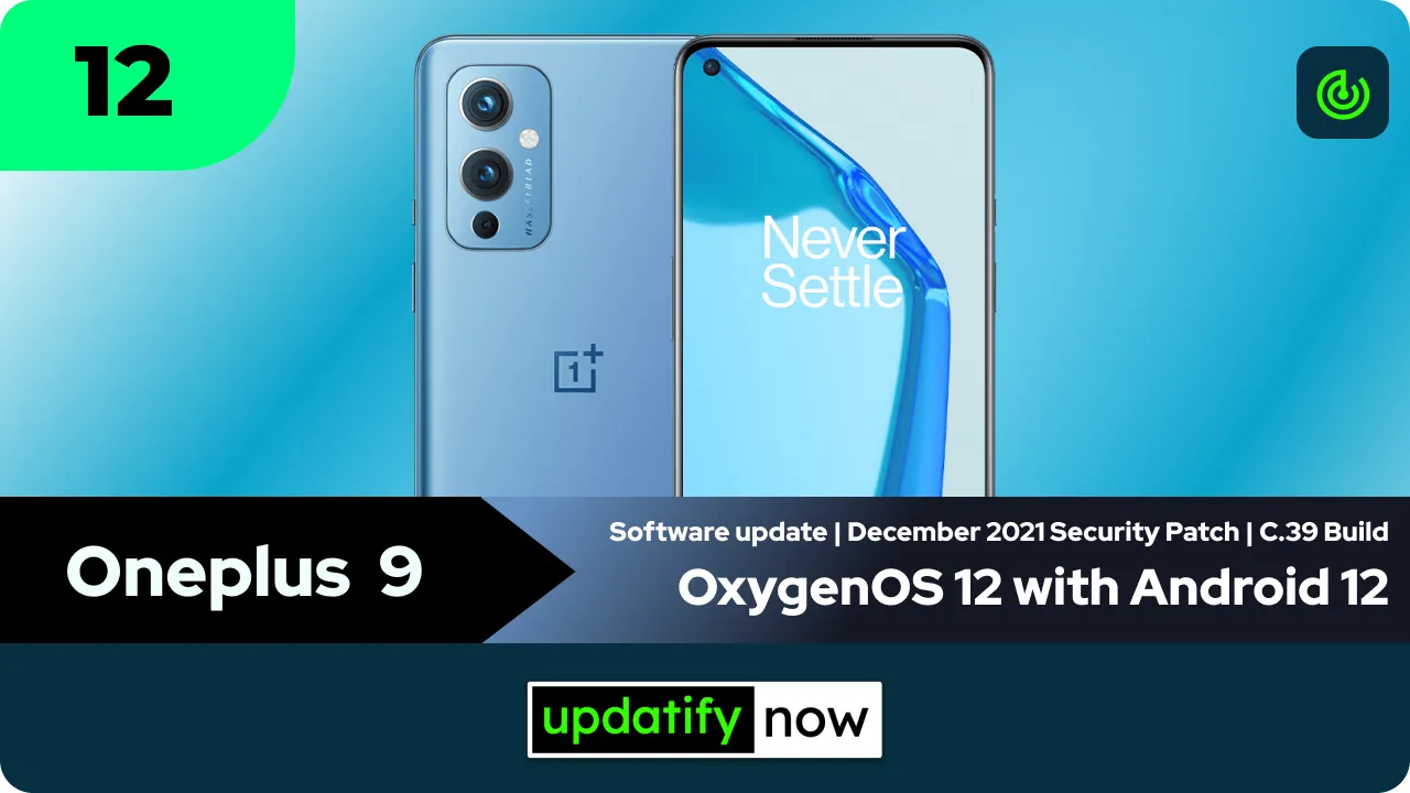 Oneplus 9 OxygenOS 12 based on Android 12 with C.39 Build