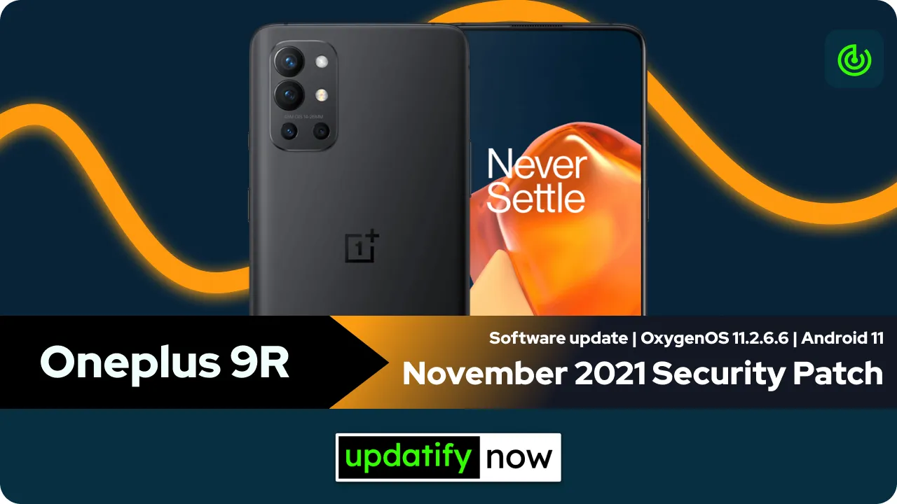 Oneplus 9R OxygenOS 11.2.6.6 with November 2021 Security Patch