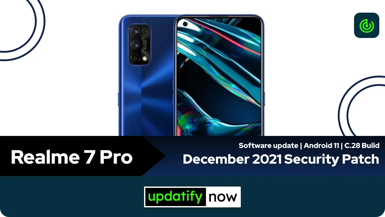 Realme 7 Pro December 2021 Security Patch with C.28 Build