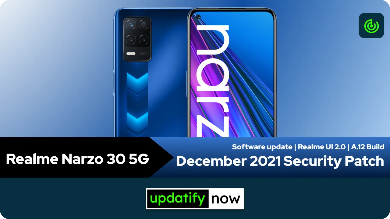 Realme Narzo 30 5G December 2021 Security Patch with A.12 Buid