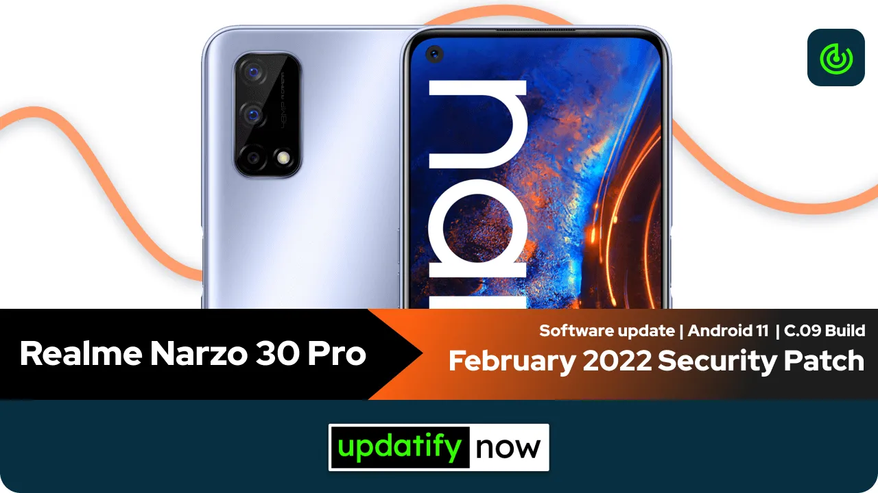 Realme Narzo 30 Pro February 2022 Security Patch with C.09 Build