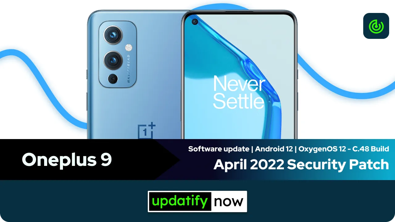 Oneplus 9 April 2022 Security Patch wtih C.48 Build