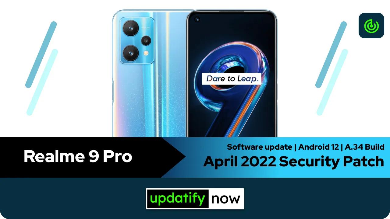 Realme 9 Pro April 2022 Security Patch with A.34 Build