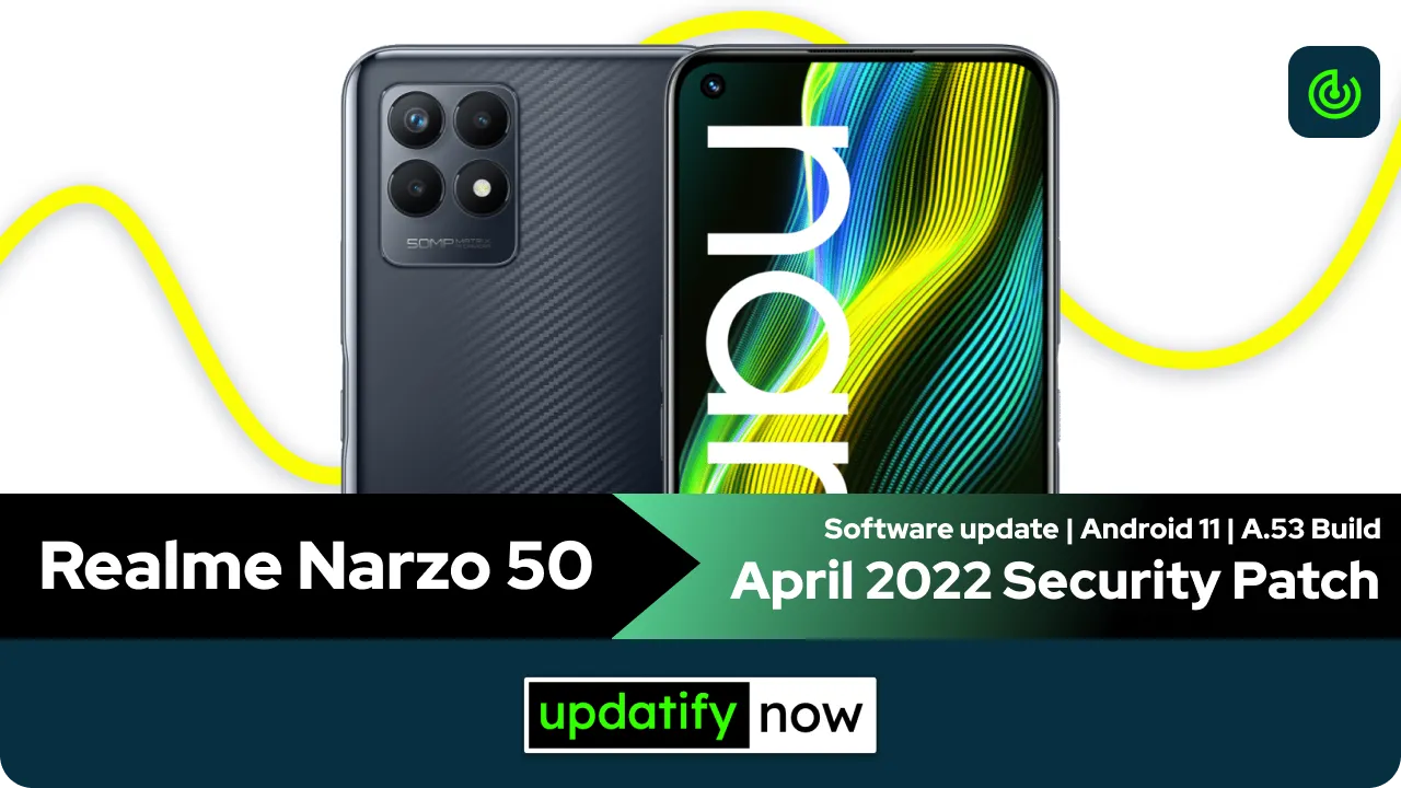 Realme Narzo 50 April 2022 Security Patch with A.53 Build