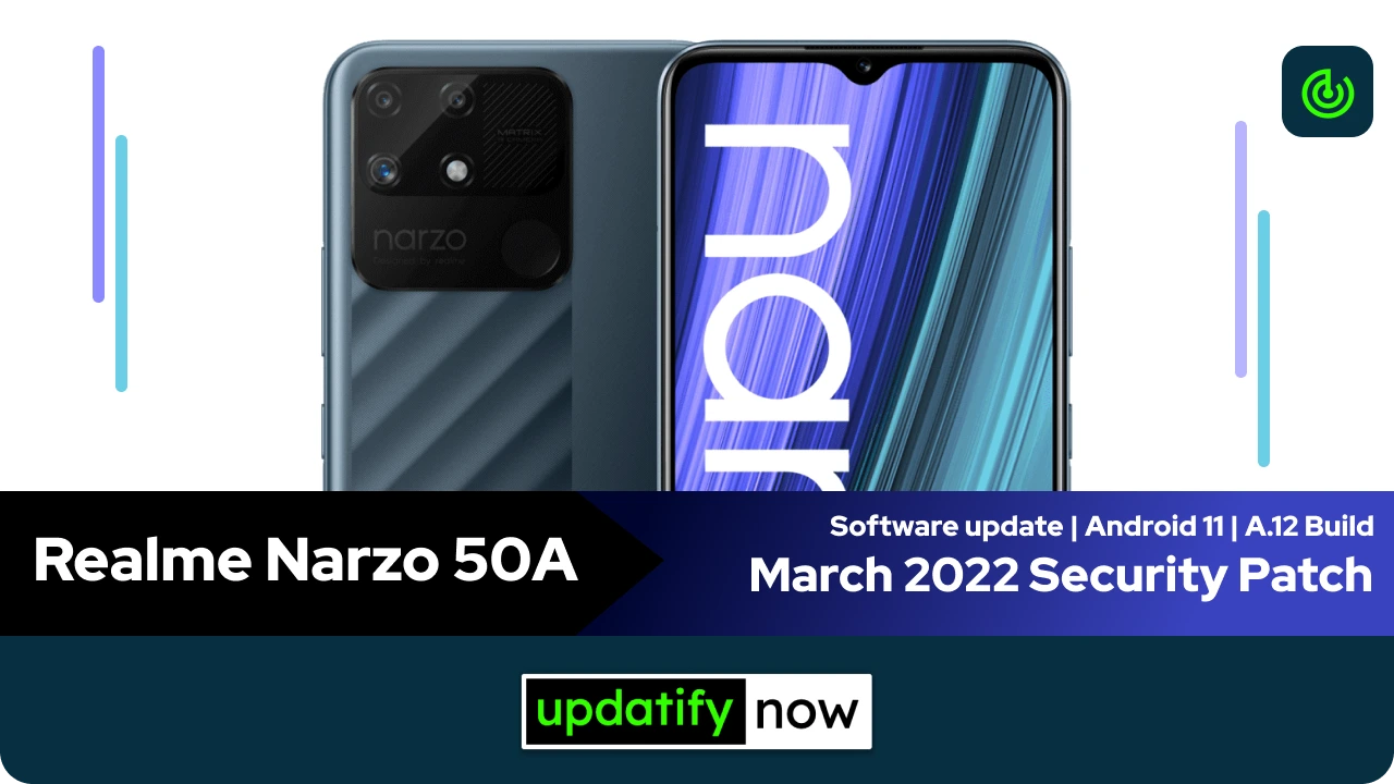 Realme Narzo 50A March 2022 Security Patch with A.12 Build