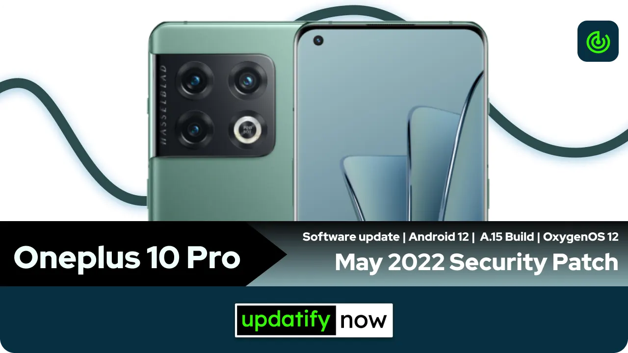 Oneplus 10 Pro May 2022 Security Patch with A.15 Build