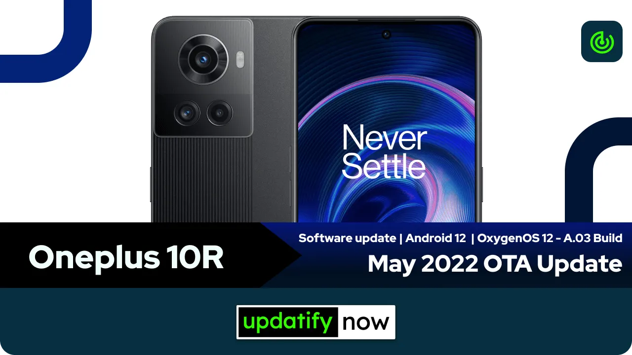 Oneplus 10R OxygenOS 12 with A.03 Build - May 2022 OTA Update