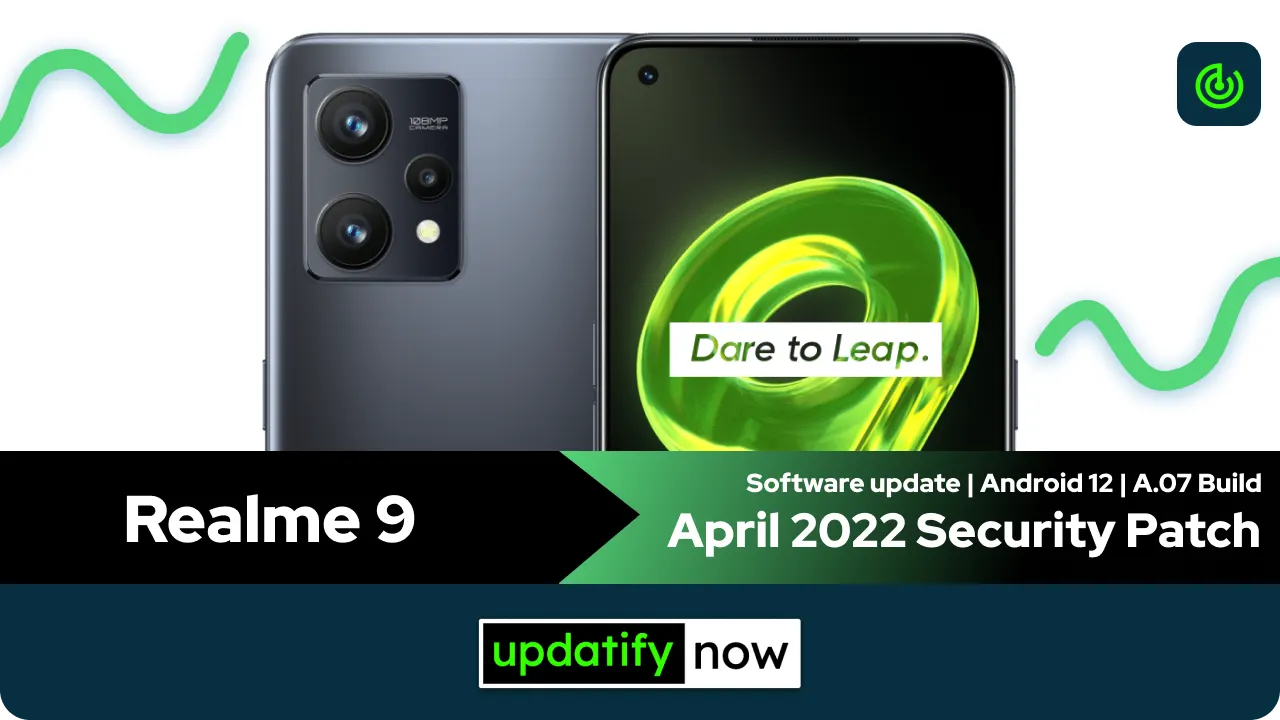 Realme 9 April 2022 Security Patch with A.07 Build