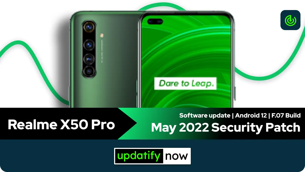 Realme X50 Pro May 2022 Security Patch with F.07 Build
