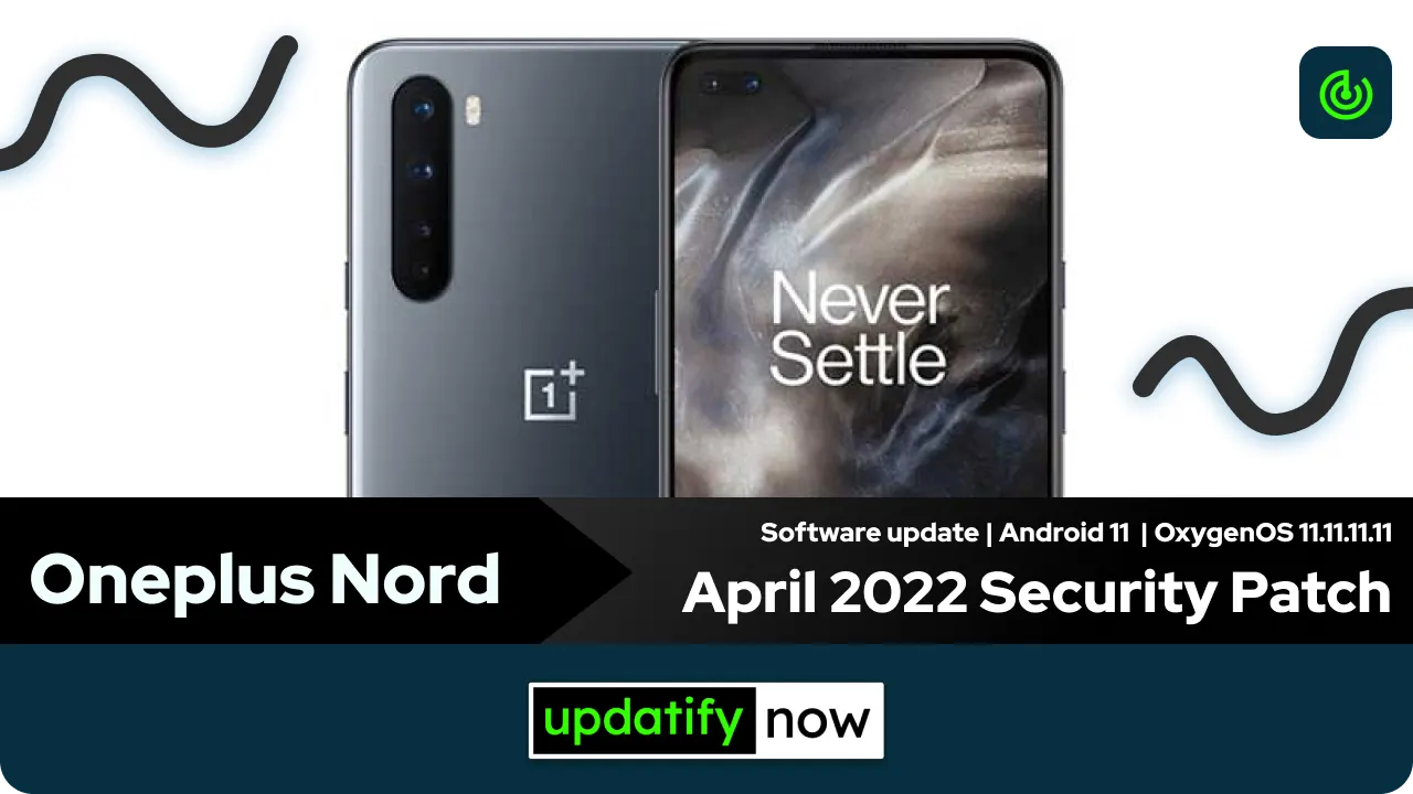 Oneplus Nord April 2022 Security Patch with OxygenOS 11.11.11.11 - Android 11