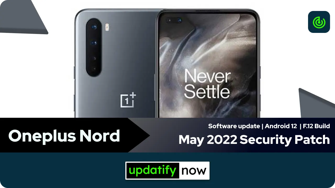 Oneplus Nord May 2022 Security Patch with F.12 Build