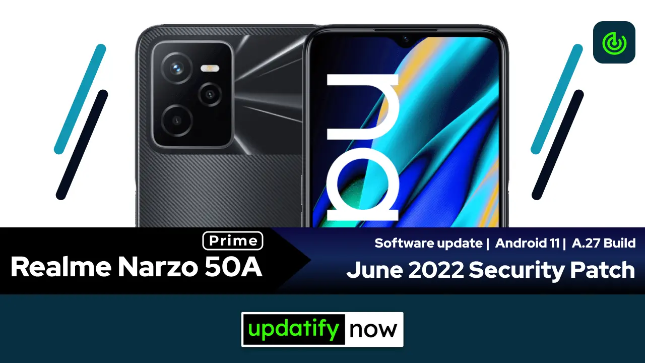 Realme Narzo 50A Prime June 2022 Security Patch with A.27 Build