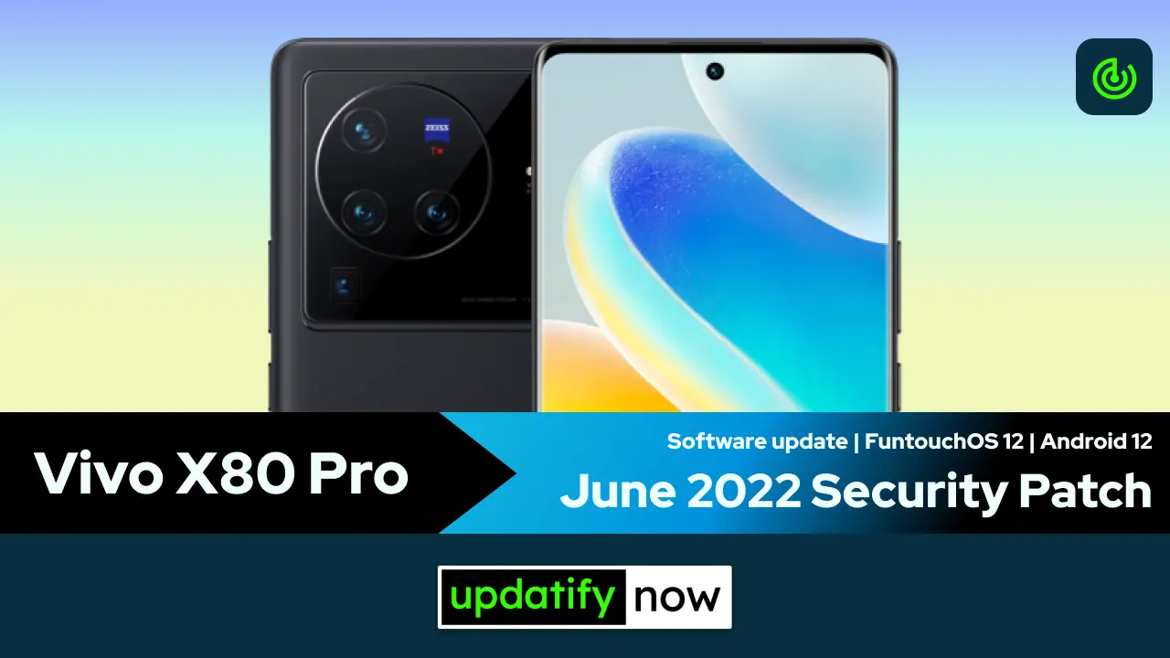 Vivo X80 Pro June 2022 Security Patch with Android 12